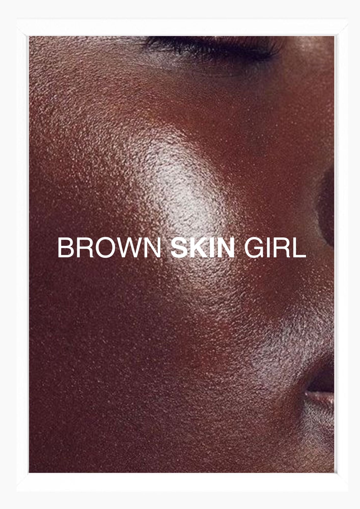 Brown Skin Girl